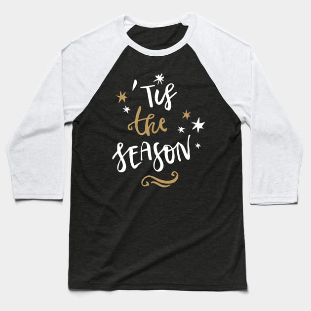 Tis the season Baseball T-Shirt by WordFandom